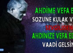 Allah’a verdiğin söze vefa edersen, Allah da kereminden senin ahdini korur.